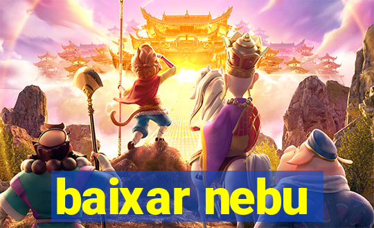 baixar nebu